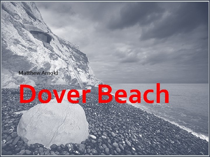 Matthew Arnold Dover Beach 