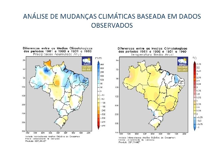 ANÁLISE DE MUDANÇAS CLIMÁTICAS BASEADA EM DADOS OBSERVADOS 