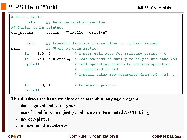 MIPS Hello World MIPS Assembly 1 # Hello, World!. data ## Data declaration section
