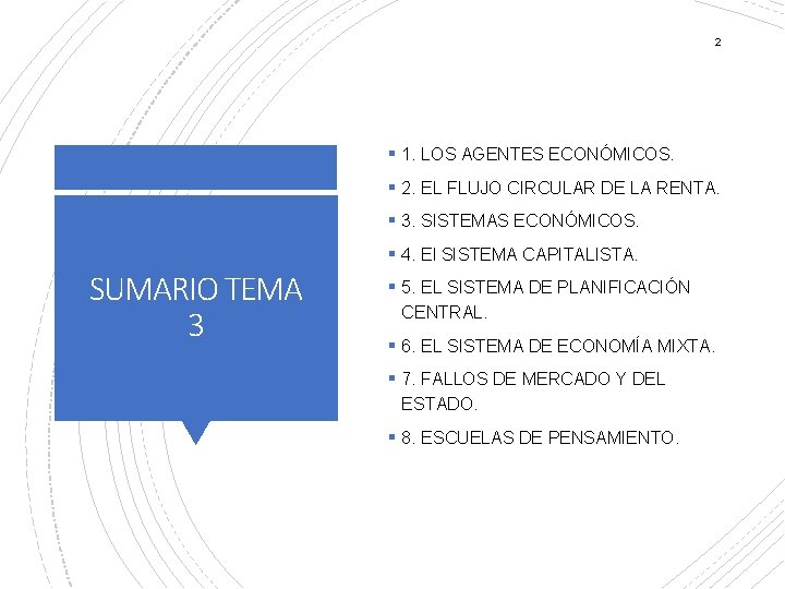 2 § 1. LOS AGENTES ECONÓMICOS. § 2. EL FLUJO CIRCULAR DE LA RENTA.