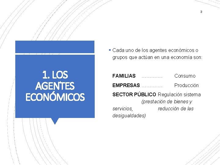 3 § Cada uno de los agentes económicos o grupos que actúan en una