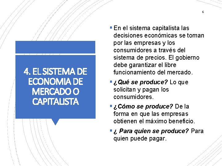 6 § En el sistema capitalista las 4. EL SISTEMA DE ECONOMIA DE MERCADO