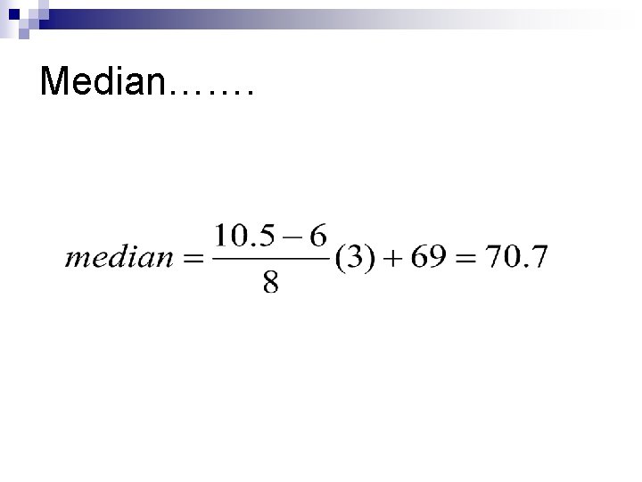 Median……. 