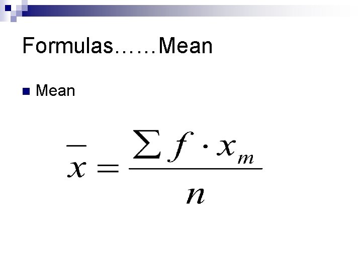 Formulas……Mean n Mean 