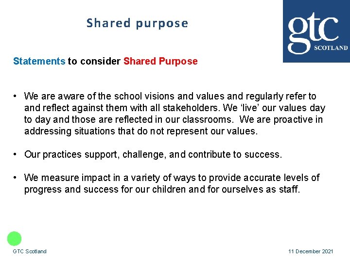 Shared purpose Statements to consider Shared Purpose • We are aware of the school
