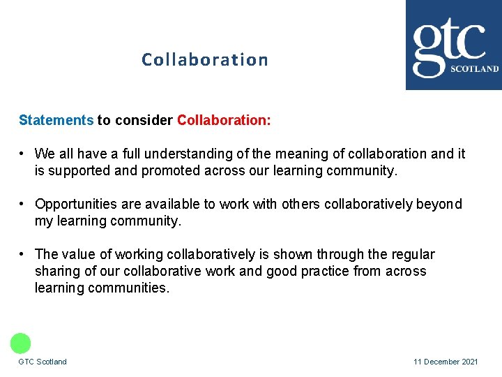 Collaboration Statements to consider Collaboration: • We all have a full understanding of the
