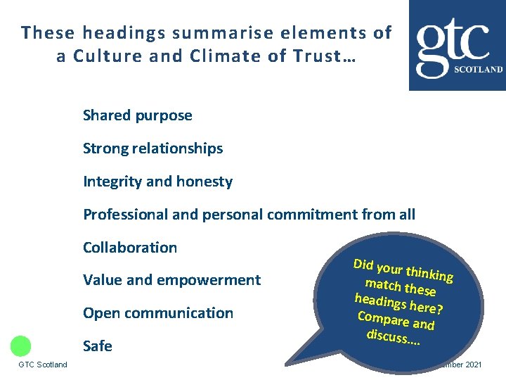 These headings summarise elements of a Culture and Climate of Trust… Shared purpose Strong