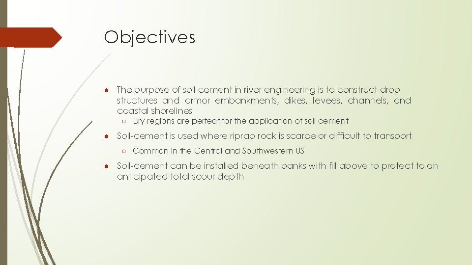 Objectives ● The purpose of soil cement in river engineering is to construct drop