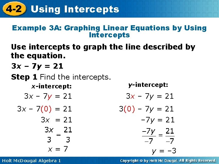 4 -2 Using Intercepts Example 3 A: Graphing Linear Equations by Using Intercepts Use