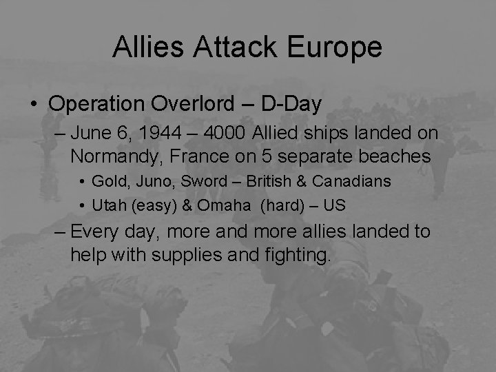 Allies Attack Europe • Operation Overlord – D-Day – June 6, 1944 – 4000