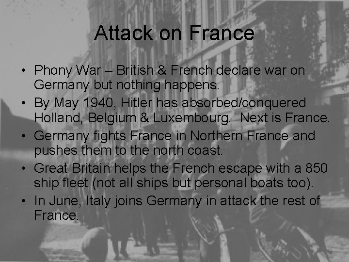 Attack on France • Phony War – British & French declare war on Germany