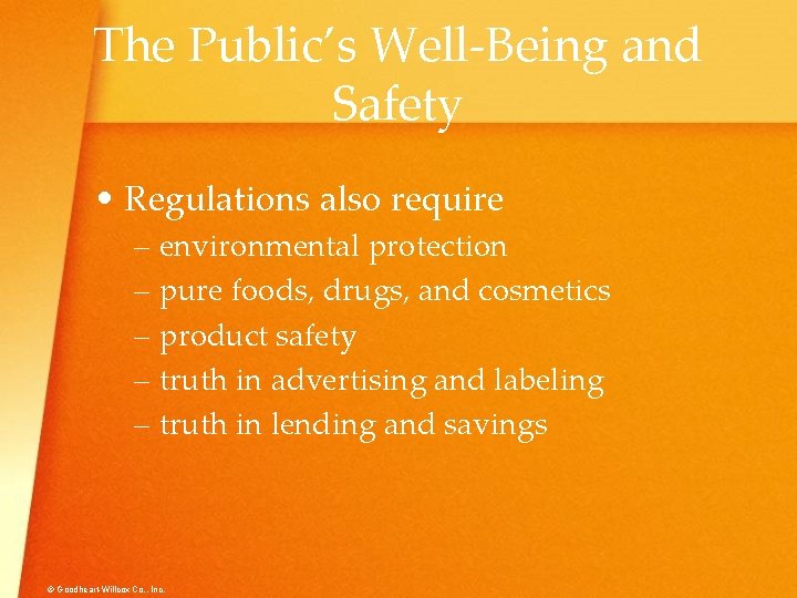 The Public’s Well-Being and Safety • Regulations also require – environmental protection – pure