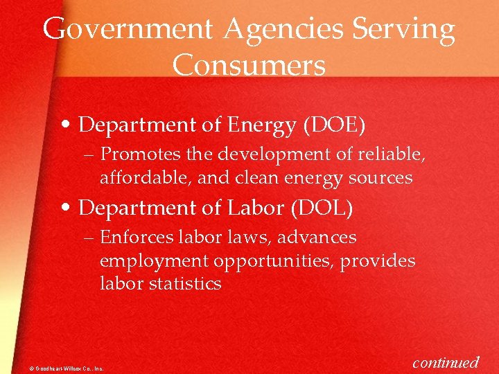 Government Agencies Serving Consumers • Department of Energy (DOE) – Promotes the development of