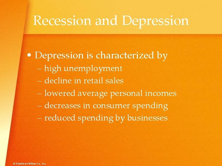 Recession and Depression • Depression is characterized by – high unemployment – decline in