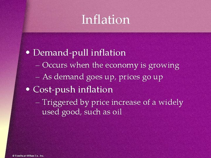 Inflation • Demand-pull inflation – Occurs when the economy is growing – As demand