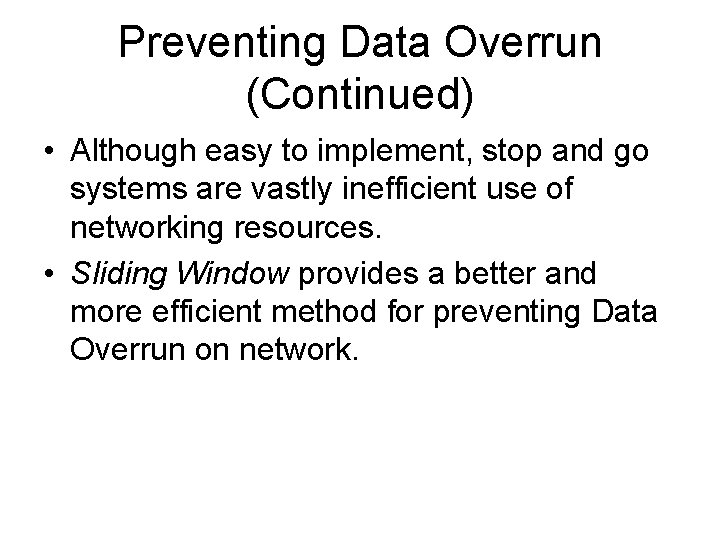 Preventing Data Overrun (Continued) • Although easy to implement, stop and go systems are
