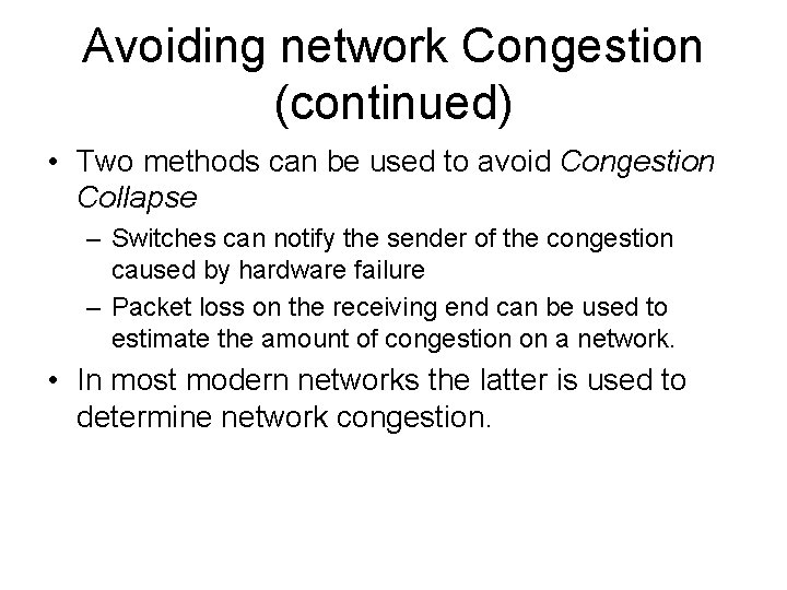 Avoiding network Congestion (continued) • Two methods can be used to avoid Congestion Collapse