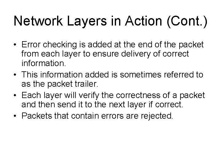 Network Layers in Action (Cont. ) • Error checking is added at the end