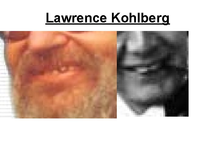 Lawrence Kohlberg 
