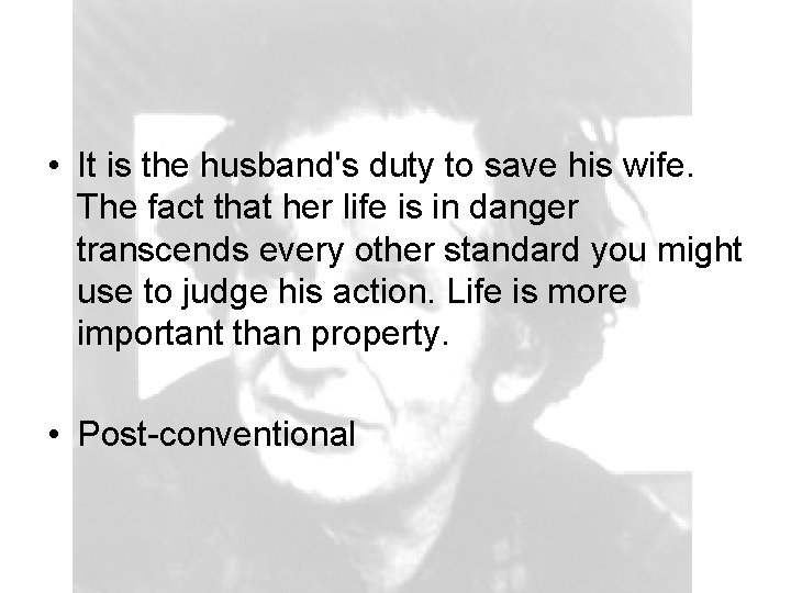  • It is the husband's duty to save his wife. The fact that