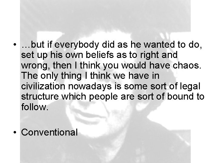  • …but if everybody did as he wanted to do, set up his