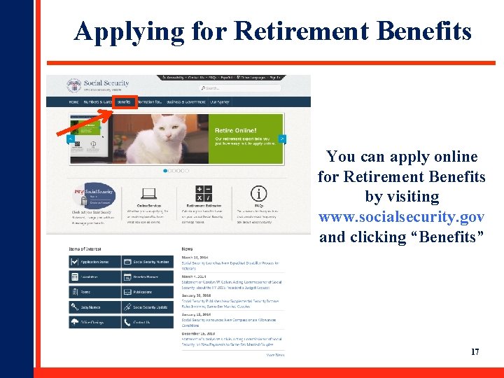 Applying for Retirement Benefits You can apply online for Retirement Benefits by visiting www.