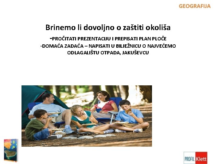 Brinemo li dovoljno o zaštiti okoliša -PROČITATI PREZENTACIJU I PREPISATI PLAN PLOČE -DOMAĆA ZADAĆA