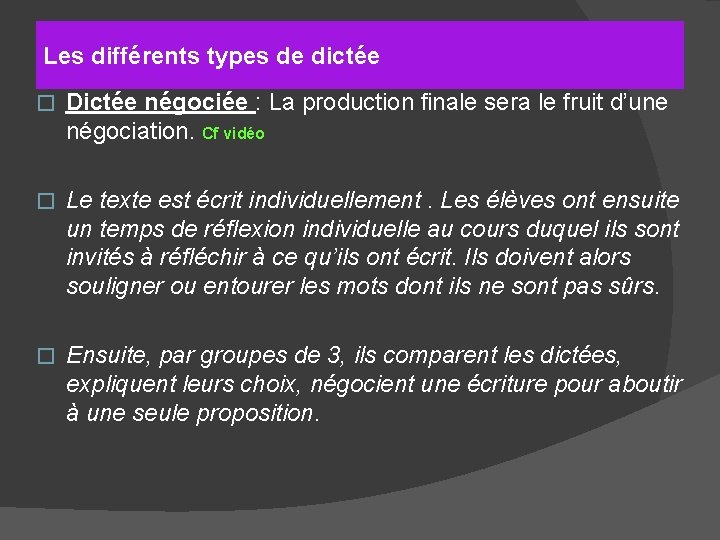 Les différents types de dictée � Dictée négociée : La production finale sera le