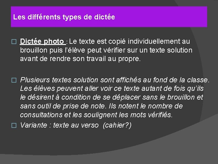 Les différents types de dictée � Dictée photo : Le texte est copié individuellement