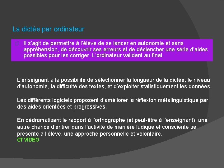 La dictée par ordinateur � Il s’agit de permettre à l’élève de se lancer