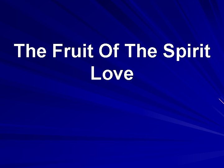 The Fruit Of The Spirit Love 