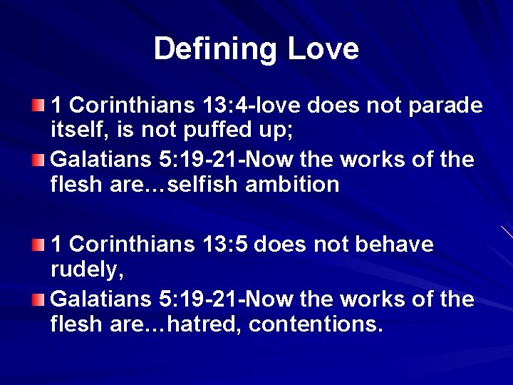 Defining Love 1 Corinthians 13: 4 -love does not parade itself, is not puffed