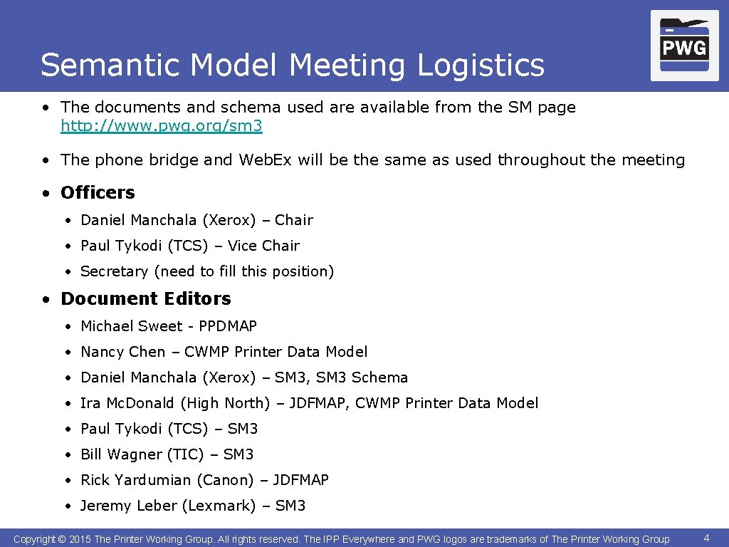 Semantic Model Meeting Logistics • The documents and schema used are available from the