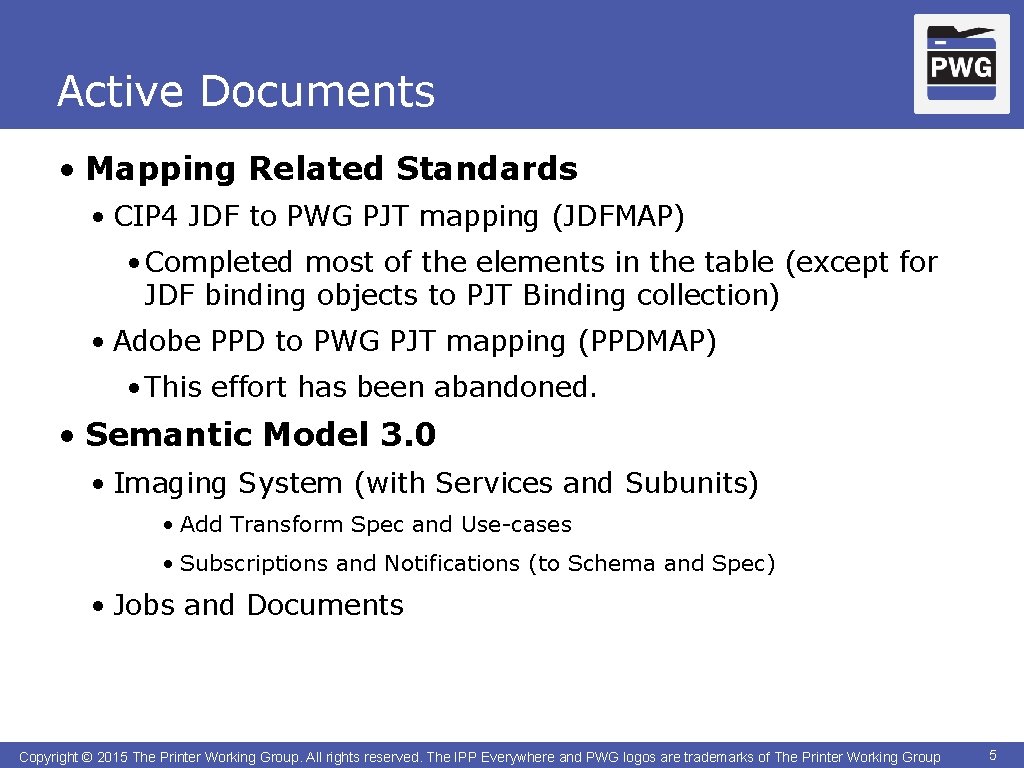 Active Documents • Mapping Related Standards • CIP 4 JDF to PWG PJT mapping