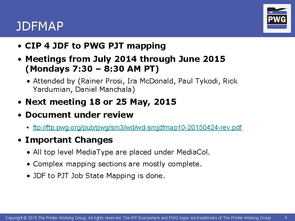 JDFMAP • CIP 4 JDF to PWG PJT mapping • Meetings from July 2014