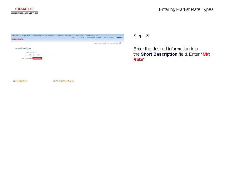 Entering Market Rate Types Step 13 Enter the desired information into the Short Description