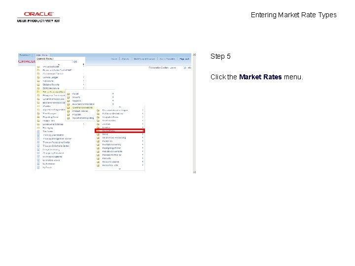 Entering Market Rate Types Step 5 Click the Market Rates menu. 