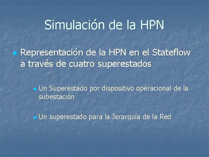 Simulación de la HPN n Representación de la HPN en el Stateflow a través