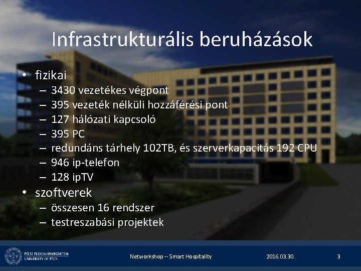 Infrastrukturális beruházások • fizikai – – – – 3430 vezetékes végpont 395 vezeték nélküli