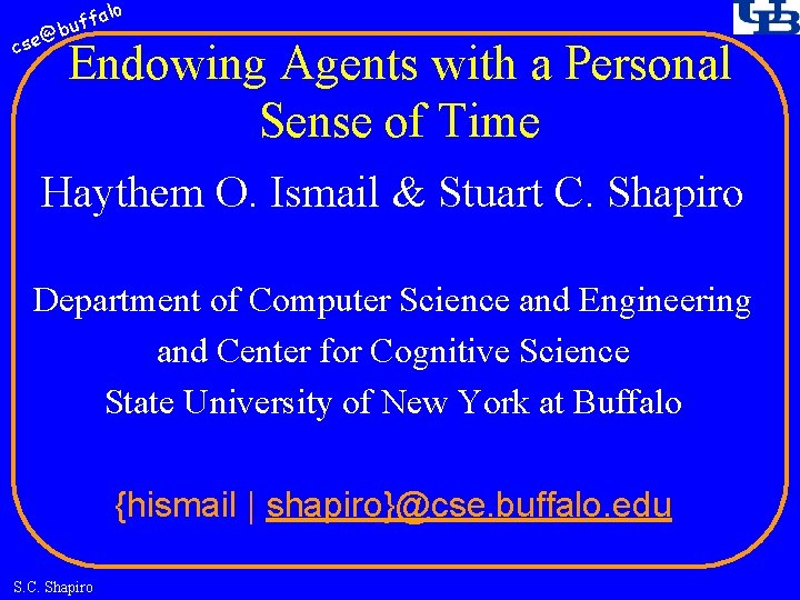 fa buf @ cse lo Endowing Agents with a Personal Sense of Time Haythem