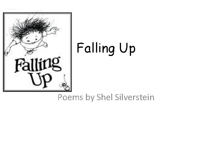 Falling Up Poems by Shel Silverstein 