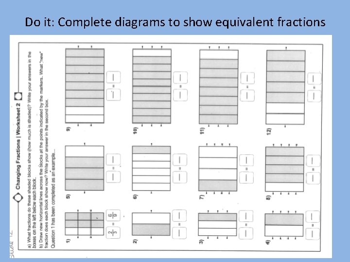 Do it: Complete diagrams to show equivalent fractions 