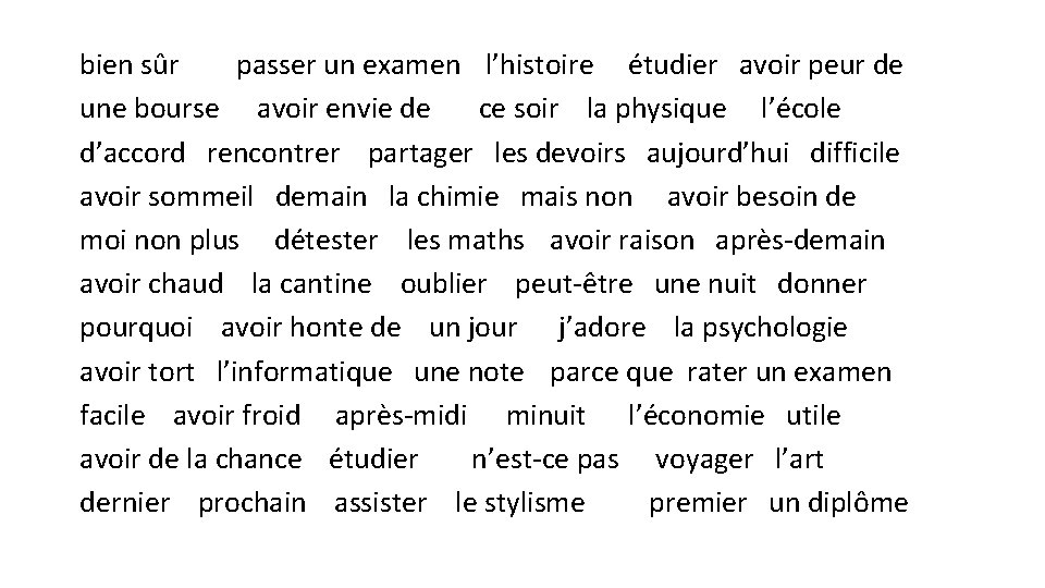 bien sûr passer un examen l’histoire étudier avoir peur de une bourse avoir envie