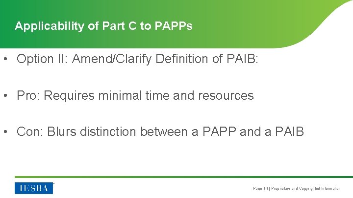 Applicability of Part C to PAPPs • Option II: Amend/Clarify Definition of PAIB: •