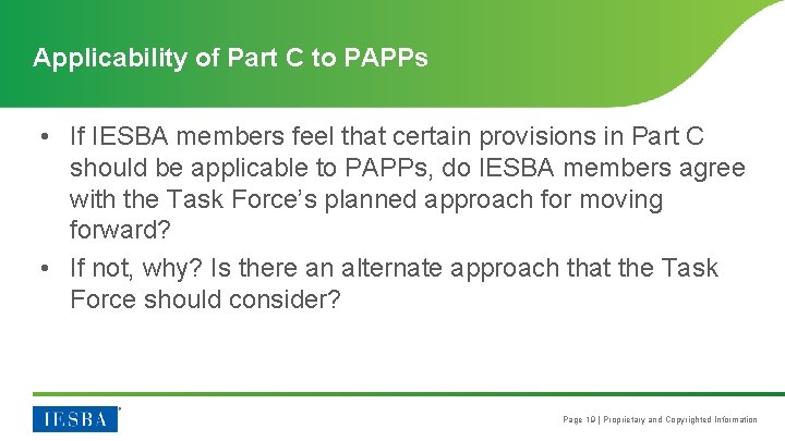 Applicability of Part C to PAPPs • If IESBA members feel that certain provisions