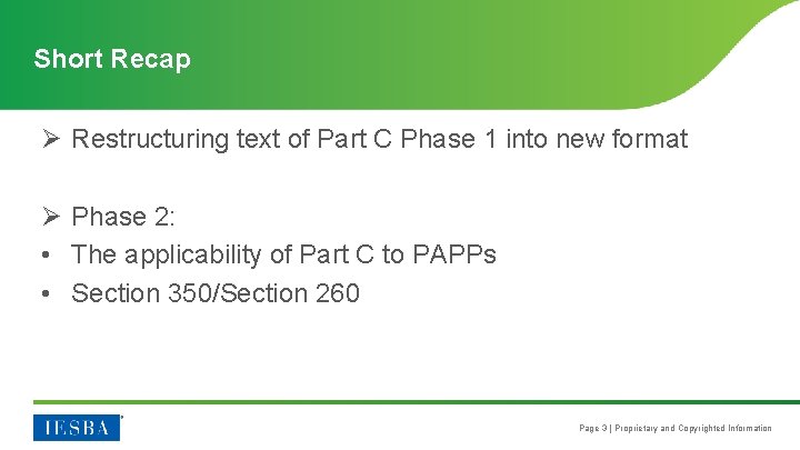 Short Recap Ø Restructuring text of Part C Phase 1 into new format Ø