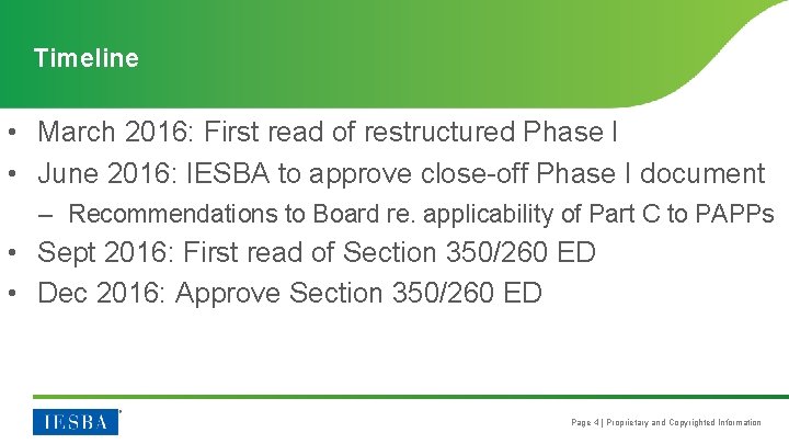 Timeline • March 2016: First read of restructured Phase I • June 2016: IESBA