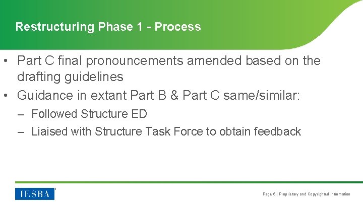 Restructuring Phase 1 - Process • Part C final pronouncements amended based on the