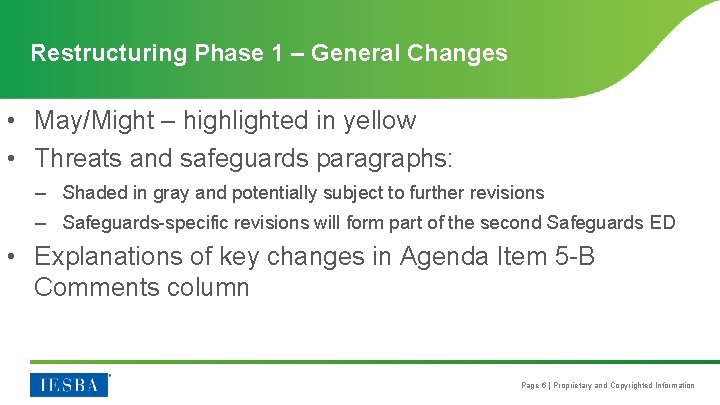 Restructuring Phase 1 – General Changes • May/Might – highlighted in yellow • Threats