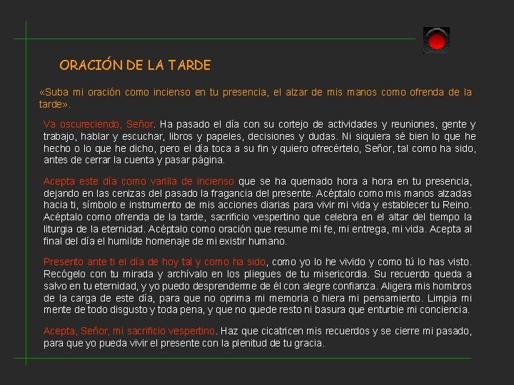 ORACIÓN DE LA TARDE «Suba mi oración como incienso en tu presencia, el alzar